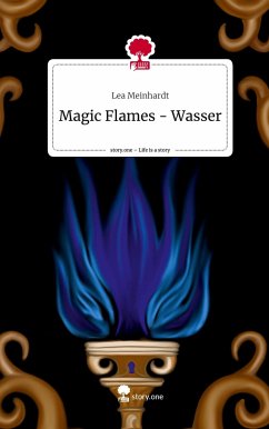 Magic Flames - Wasser. Life is a Story - story.one - Meinhardt, Lea