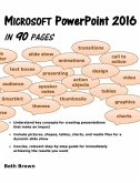 Microsoft PowerPoint 2016 In 90 Pages