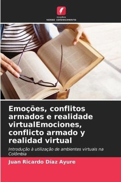 Emoções, conflitos armados e realidade virtualEmociones, conflicto armado y realidad virtual - Díaz Ayure, Juan Ricardo