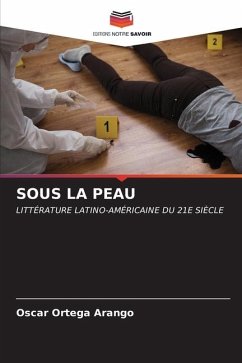 SOUS LA PEAU - Ortega Arango, Oscar