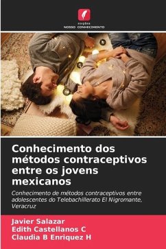 Conhecimento dos métodos contraceptivos entre os jovens mexicanos - Salazar, Javier;Castellanos C, Edith;Enriquez H, Claudia B