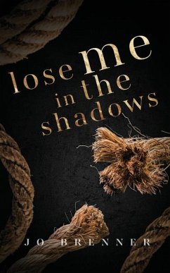 Lose Me in the Shadows - Brenner, Jo