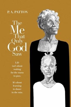 The Me that Only God Saw - Patton, P A