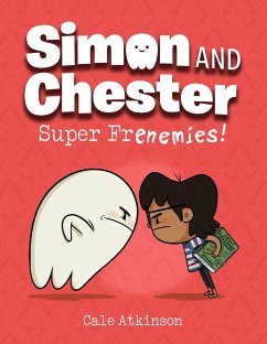 Super Frenemies! (Simon and Chester Book #5) - Atkinson, Cale