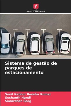 Sistema de gestão de parques de estacionamento - Kabbur Renuka Kumar, Sunil;Hundi, Sushanth;Garg, Sudarshan