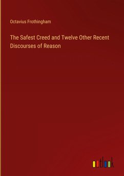 The Safest Creed and Twelve Other Recent Discourses of Reason