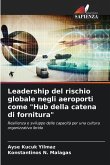 Leadership del rischio globale negli aeroporti come "Hub della catena di fornitura"