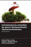 Connaissances actuelles du genre Hymenochaete (Hymenochaetales)