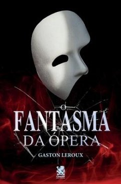 O Fantasma da Ópera - Leroux, Gaston