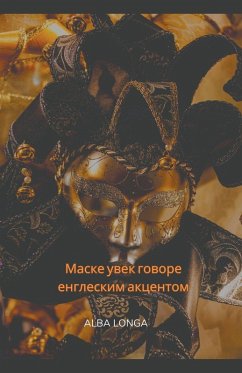 Маске увек говоре енглеским акцентом - Longa, Alba