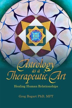 Astrology as a Therapeutic Art - Bogart, Greg