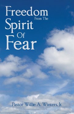 Freedom From The Spirit Of Fear - Winters Jr., Pastor Willie A.