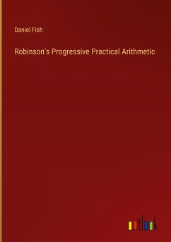 Robinson's Progressive Practical Arithmetic