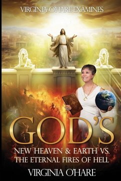 Virginia O'Hare Declares God's New Heaven & Earth VS. the Eternal Fires of Hell - O'Hare, Virginia