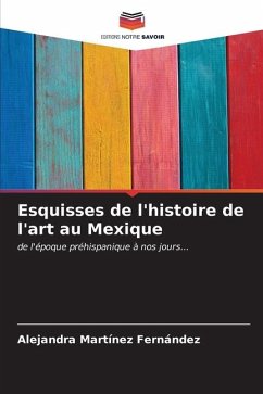 Esquisses de l'histoire de l'art au Mexique - Martínez Fernández, Alejandra