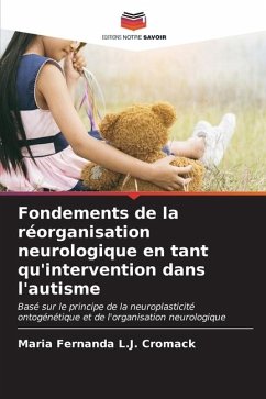 Fondements de la réorganisation neurologique en tant qu'intervention dans l'autisme - L.J. Cromack, Maria Fernanda