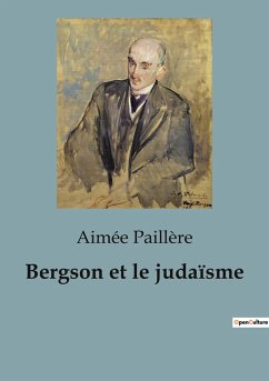 Bergson et le judaïsme - Paillère, Aimée