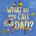 What Do You Call Your Dad? (eBook, ePUB)