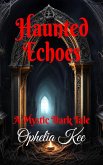 Haunted Echoes (eBook, ePUB) Haunted Echoes (eBook, ePUB)