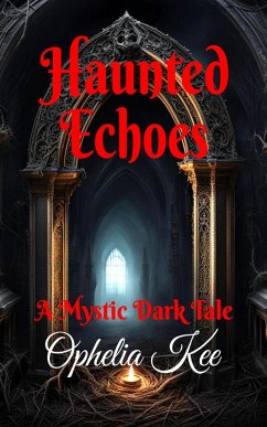 Haunted Echoes (eBook, ePUB) - Kee, Ophelia