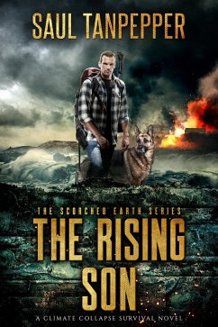 The Rising Son (Scorched Earth - A Climate Collapse series, #4) (eBook, ePUB) - Tanpepper, Saul