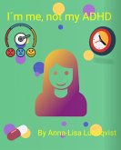 I´m Me, Not My ADHD (eBook, ePUB) I´m Me, Not My ADHD (eBook, ePUB)