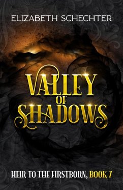 Valley of Shadows (Heir to the Firstborn, #7) (eBook, ePUB) - Schechter, Elizabeth