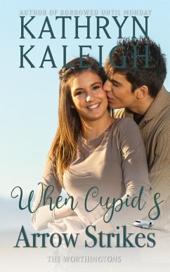 When Cupid's Arrow Strikes (eBook, ePUB) - Kaleigh, Kathryn