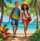 The Legend of Paul and Virginie: Discovering Secrets in Moris (The adventures of Paul and Verginie.) (eBook, ePUB) The Legend of Paul and Virginie: Discovering Secrets in Moris (The adventures of Paul and Verginie.) (eBook, ePUB)