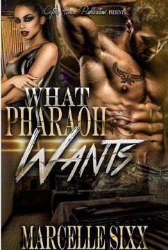 What Pharaoh Wants (eBook, ePUB) - Gray, Christine; Sixx, Marcelle