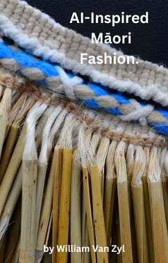 AI-Inspired Maori Fashion. (eBook, ePUB) - Zyl, William van