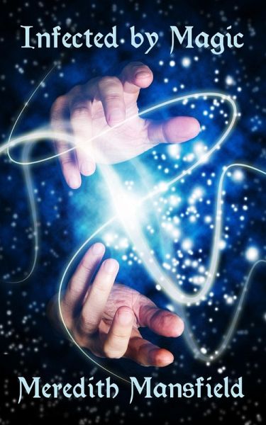 Infected by Magic (eBook, ePUB) Infected by Magic (eBook, ePUB)