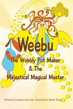 Weebu The Wobbly Pot Maker & The Majestical Magical Master (eBook, ePUB) - Solis, Jonathan Alan