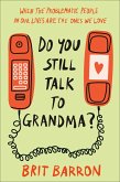 Do You Still Talk to Grandma? (eBook, ePUB) Do You Still Talk to Grandma? (eBook, ePUB)