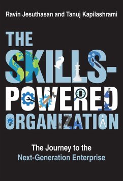 The Skills-Powered Organization (eBook, ePUB) - Jesuthasan, Ravin; Kapilashrami, Tanuj