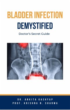 Cover Bladder Infection Demystified: Doctor's Secret Guide (eBook, ePUB)