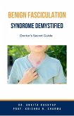 Benign Fasciculation Syndrome Demystified: Doctor's Secret Guide (eBook, ePUB)