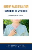 Benign Fasciculation Syndrome Demystified: Doctor's Secret Guide (eBook, ePUB) Benign Fasciculation Syndrome Demystified: Doctor's Secret Guide (eBook, ePUB)