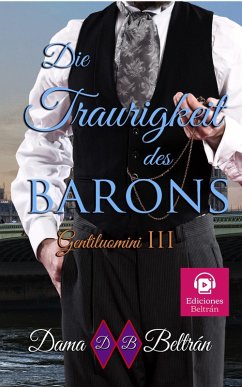 Die Traurigkeit des Barons (Gentlemen (Deutsch), #3) (eBook, ePUB) - Beltrán, Dama