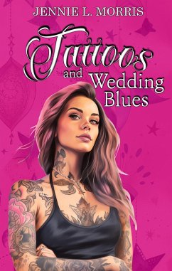 Tattoos and Wedding Blues (eBook, ePUB) - Morris, Jennie L.