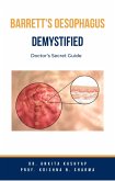 Barretts Oesophagus Demystified: Doctor's Secret Guide (eBook, ePUB)