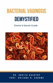Bacterial Vaginosis Demystified: Doctor's Secret Guide (eBook, ePUB)
