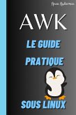 Awk Le Guide Pratique Sous Linux (eBook, ePUB)