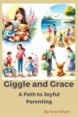 Giggles and Grace: A Path to Joyful Parenting (eBook, ePUB)