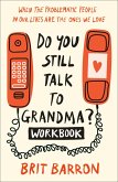Do You Still Talk to Grandma? Workbook (eBook, ePUB)