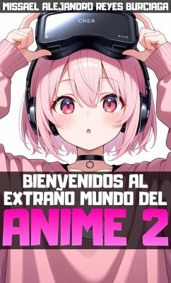 Cover Bienvenidos al extraño mundo del anime 2 (eBook, ePUB)