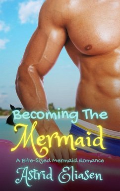 Becoming The Mermaid (Merman's Mate, #4) (eBook, ePUB) - Eliasen, Astrid