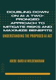 Doubling Down on AI: A Two-Pronged Approach to Mitigate Risks and Maximize Benefits (1A, #1) (eBook, ePUB)