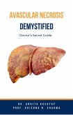 Avascular Necrosis Demystified: Doctor's Secret Guide (eBook, ePUB)