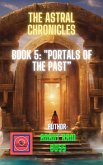 Portals of the Past (The Astral Chronicles, #5) (eBook, ePUB) Portals of the Past (The Astral Chronicles, #5) (eBook, ePUB)